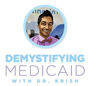 Demystifying Medicaid with Dr. Krish